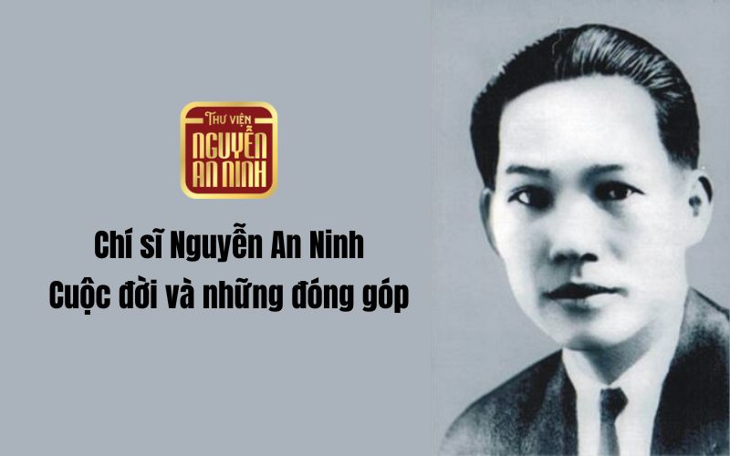 Nguyễn An Ninh: Cuộc đời, tiểu sử và những đóng góp