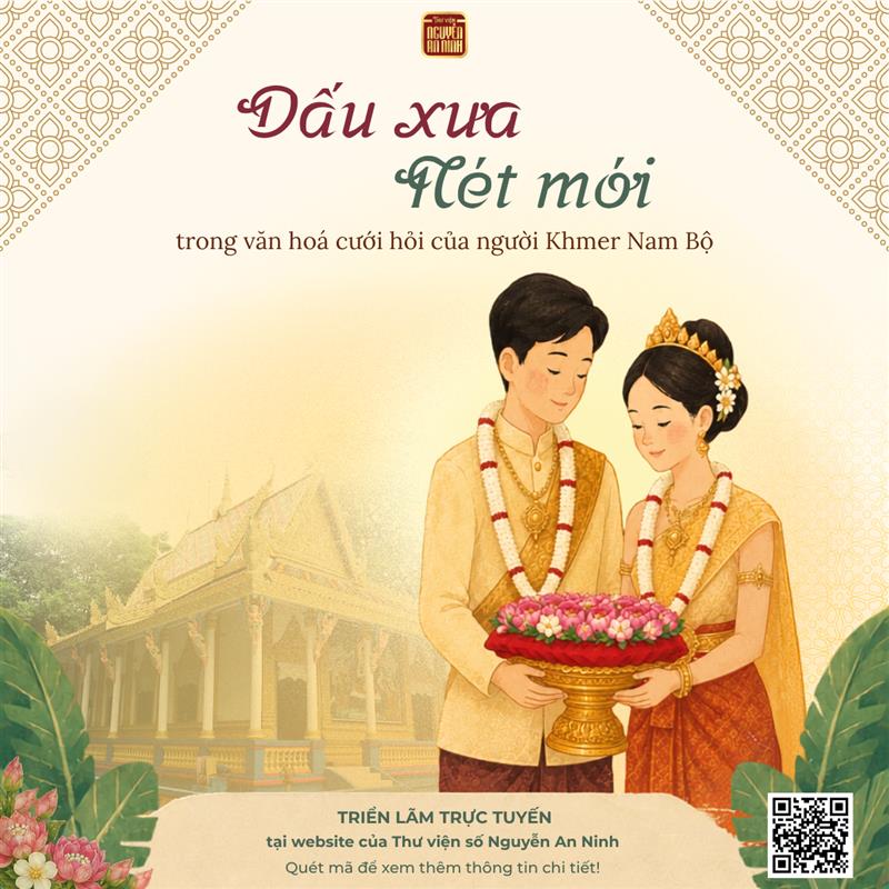SỰ KIỆN ONLINE: TRIỂN LÃM DẤU XƯA - NÉT MỚI: SẮC CƯỚI KHMER QUA DÒNG CHẢY THỜI GIAN