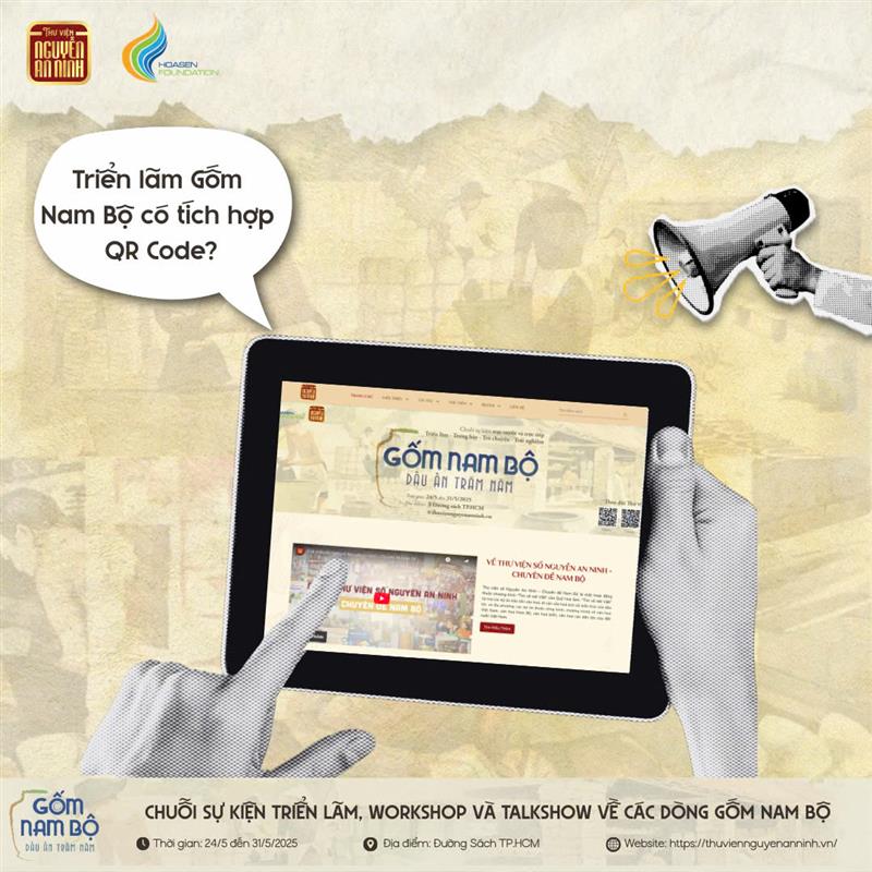 Triển lãm Gốm Nam Bộ sẽ được tích hợp ứng dụng QR đầu tiên tại thư viện số Nguyễn An Ninh - Chuyên đề Nam Bộ