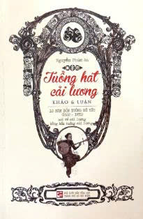 Tuồng h&aacute;t cải lương khảo luận 10 năm bổn tuồng đề yếu 1922-193
